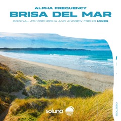Alpha Frequency - Brisa Del Mar (Atmospherika Remix) [Soluna Music]