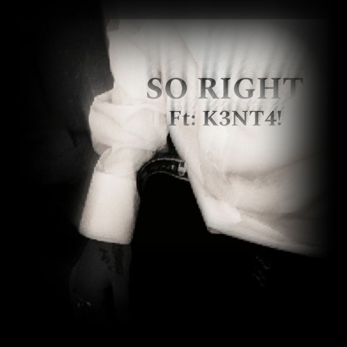 so right - (Prod. K3NT4!)