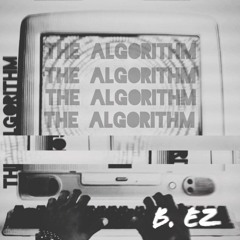 "On The Run Eatin'" (by B. EZ) [THE ALGORITHM] - OFFICIAL  AUDIO