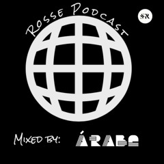 Arabe Dj Live @ Rosse Podcast