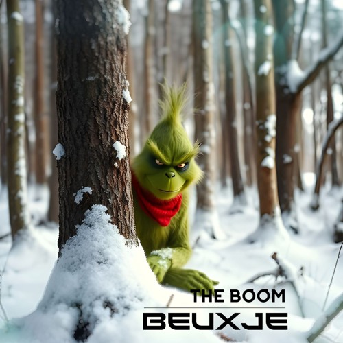 BEUXJE - THE BOOM (The Grinch - Original Mix FREE DL)