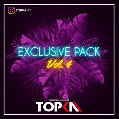 Exclusive Pack Vol. 4 - Topka (Out Now)