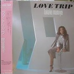 Love Trip - Takako Mamiya(instrumental) Sped Up