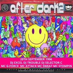 After Dark 2 20-09-1996 Dj Excel Dj Trouble Dj Selector C Mc G-Force Mc Attack Mc Sweat Mc Stompin