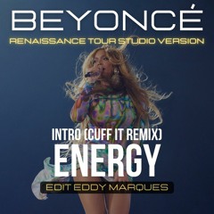 Beyoncé - ENERGY (Renaissance Tour Studio Version edit Eddy Marques