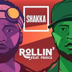 Shakka feat. Frisco - Rollin'