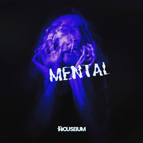 Houseium - Mental