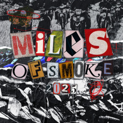 MILES OF SMOKE [FULL STREAM]
