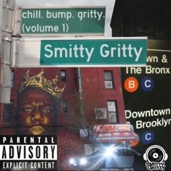 Chill. Bump. Gritty. - Volume 1 (Mixtape) | Smitty Gritty x DJ Trayze