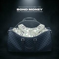 Bond Money (feat. Roadrunner Savy & Dee Rogers)