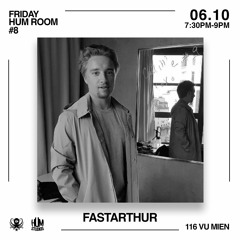 Fastarthur X Club Room Fridays @ HUM STUDIOS 10 June 2022