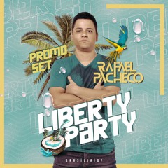 Rafael Pacheco | LIBERTY PARTY - BRASÍLIA (PROMO SETMIX)