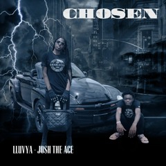 Chosen  Jo$h The Ace & Lluvya