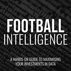 [VIEW] PDF 📩 Football Intelligence: A hands-on guide to maximising your investments