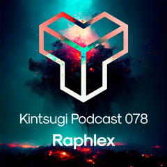 Kintsugi Podcast 078 - Raphlex