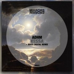 DHB Premiere: ADHM - Kessa (Mass Digital Remix)[Mirrors]