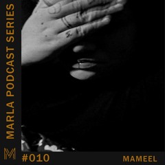 MARLA'CAST#010 - Mameel