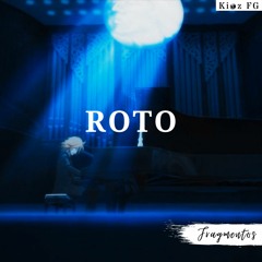 Roto | FRAGMENTOS | Kioz FG