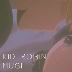 Kid Robin - Mugi
