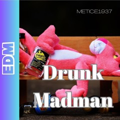 Drunk Madman