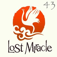 LOST MIRACLE Radio 043