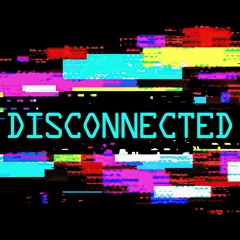 Disconnected(Acidcore)