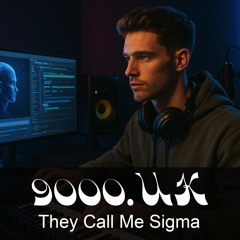 They Call Me Sigma