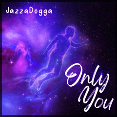 JazzaDogga - Only You