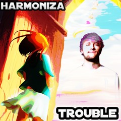 Trouble
