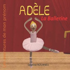 [Télécharger en format epub] Adèle la Ballerine: Les aventures de mon prénom (French Edition) en