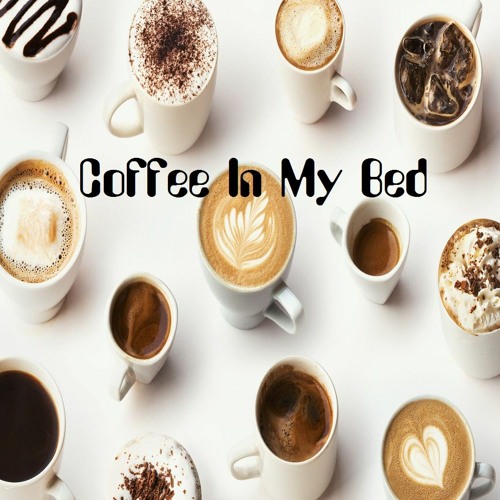Coffee In My Bed - Mastered (Free Download)