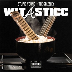 $tupid Young & Tee Grizzley - Wit A Sticc