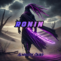 Ronin (Prod By Awakeagain)