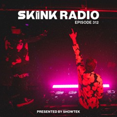SKINK Radio 312 Presented By Showtek