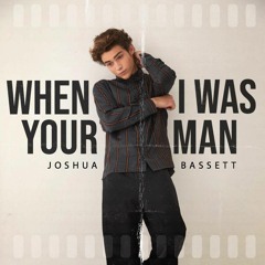 When I Was Your Man - Joshua Bassett (Cover)