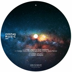COSTAS001 Costas - Welcome To My Spaceship EP (W/ Cosmjn Remix)
