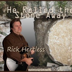 He Rolled The Stone Away