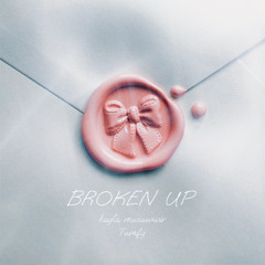 BROKEN UP