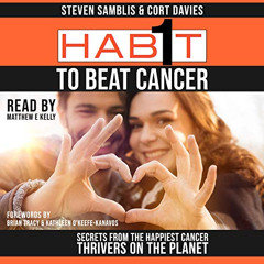 [ACCESS] EPUB 📘 1 Habit to Beat Cancer: Secrets of the Happiest Cancer Thrivers on t