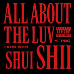 ALL ABOUT THA LUV SHII