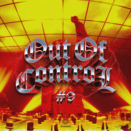 TPA MIXSET – OUT OF CONTROL #9