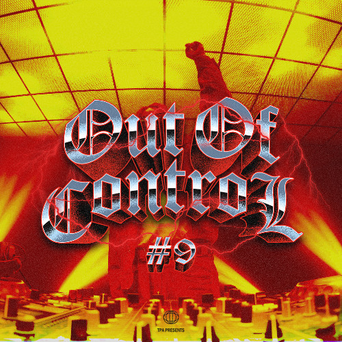TPA MIXSET - OUT OF CONTROL #9