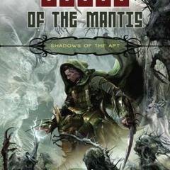 (PDF) Download Blood of the Mantis BY : Adrian Tchaikovsky