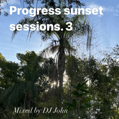 Progressive Sunset Session 3