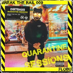 BREAK THE RAIL 009 w/ FLOBU (Quarantine Sessions)