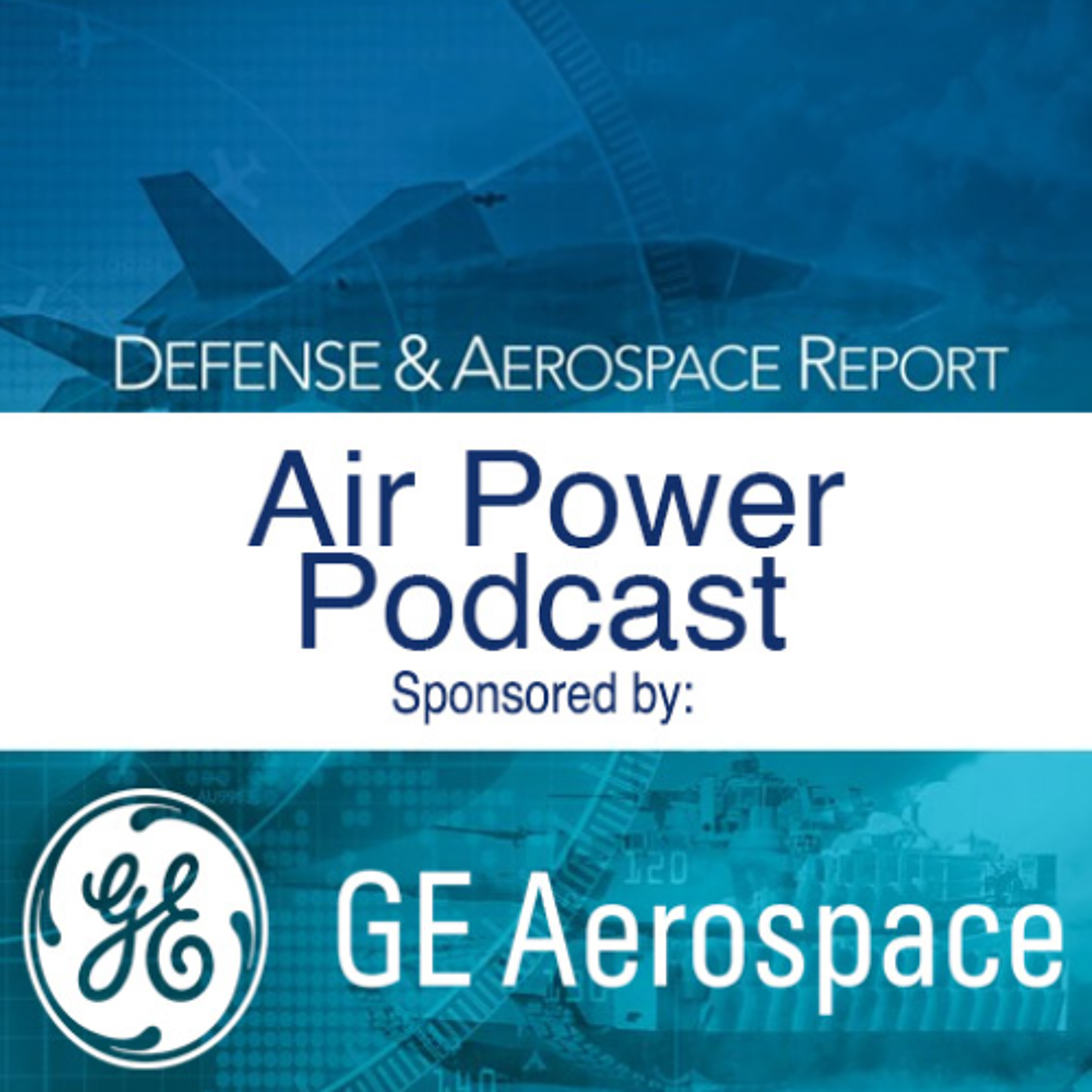 Defense & Aerospace Air Power Podcast [Feb 13, 25] Season 3 E06: Acquisitive Mind