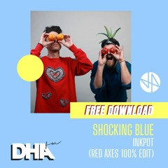 Free Download: Shocking Blue - Inkpot  (Red Axes 100% Edit)