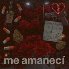 me amanecí