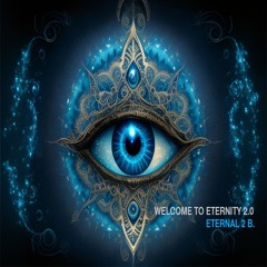Welcome To Eternity 2.0