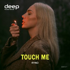 Ryno - Touch Me (Original Mix) DHN507